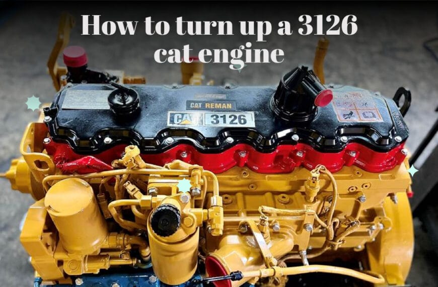 How to turn up a 3126 cat engine