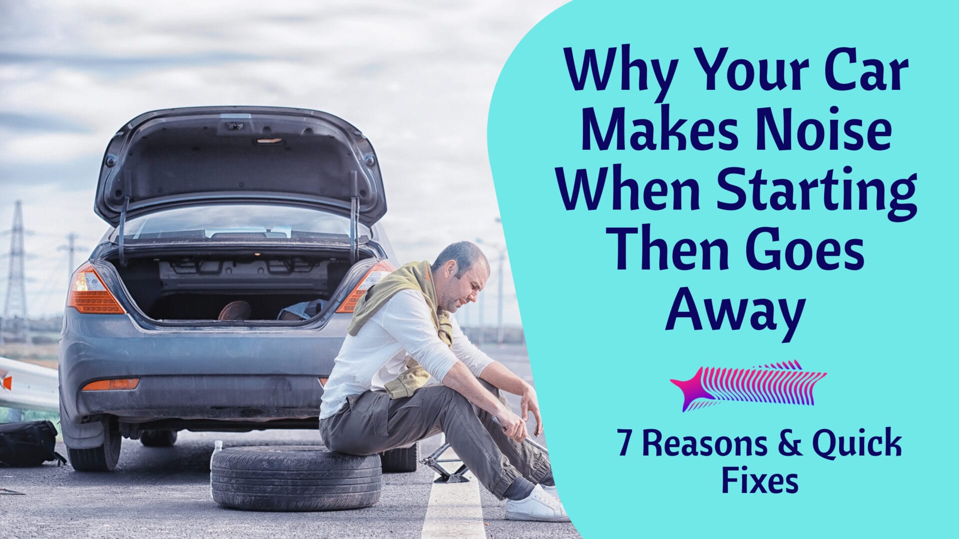 Why Your Car Makes Noise When Starting Then Goes Away