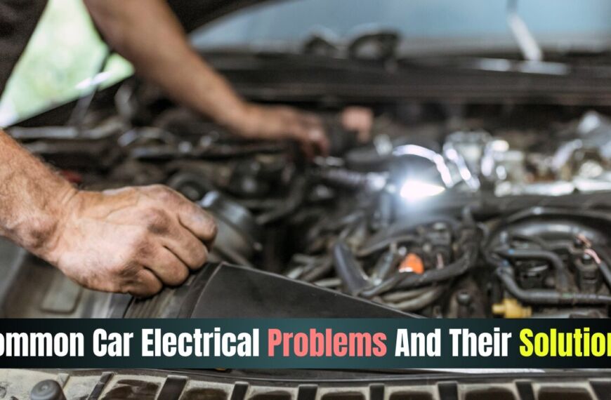 Common Car Electrical Problems And Their Solutions