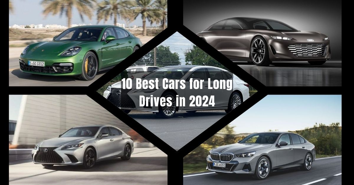 10 Best Cars for Long Drives in 2024